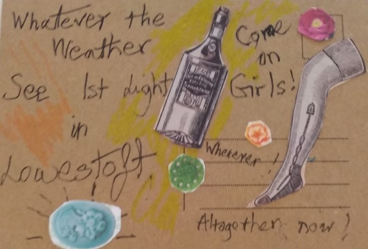Postcard with collaged vintage advertising images including bottle and stockinged leg plus patches of blue, green and pink and text reading Whatever the weather See 1st Light in Lowestoft Come on Girls! Wherever! Altogether now!