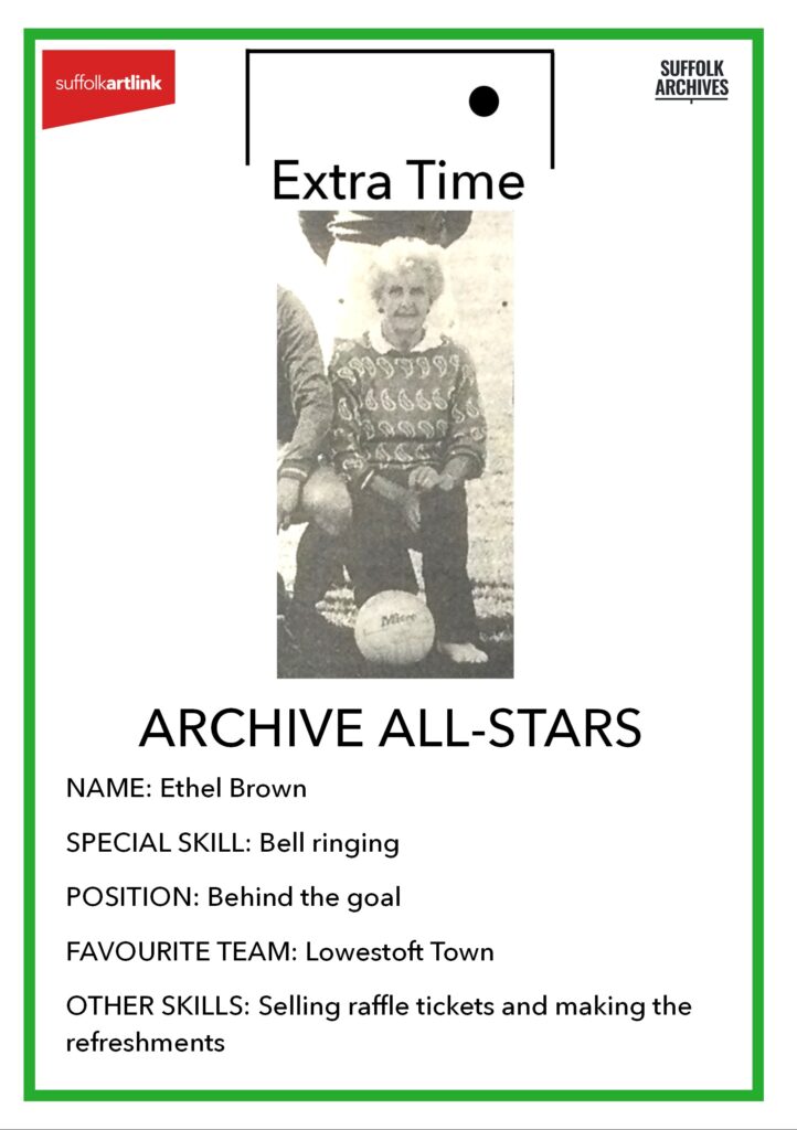 Press cutting of woman seated with football at her feet and text Extra Time Archive All-Stars Name Ethel Brown Special Skill Bell ringing, position behind the goal, favourite team, Lowestoft Town, other skills selling raffle tickets and making the refreshments