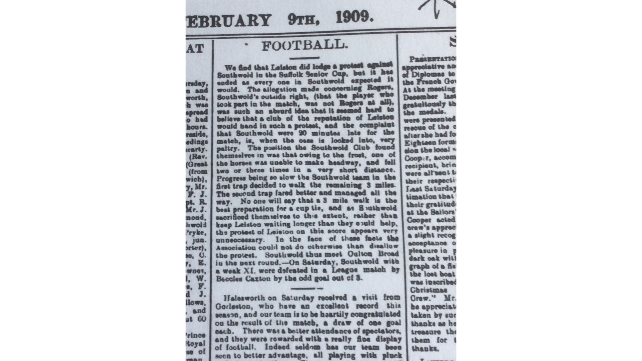 February 9th, 1909 Football. We find that Leiston did lodge a protest against Southwold in the Suffolk Senior Cup but it has ended as everyone in Southwold expected it would. An article about a protest about fielding the wrong man and arriving late